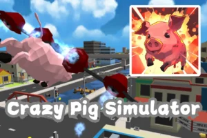 Crazy Pig Simulator